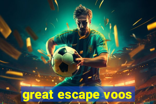 great escape voos